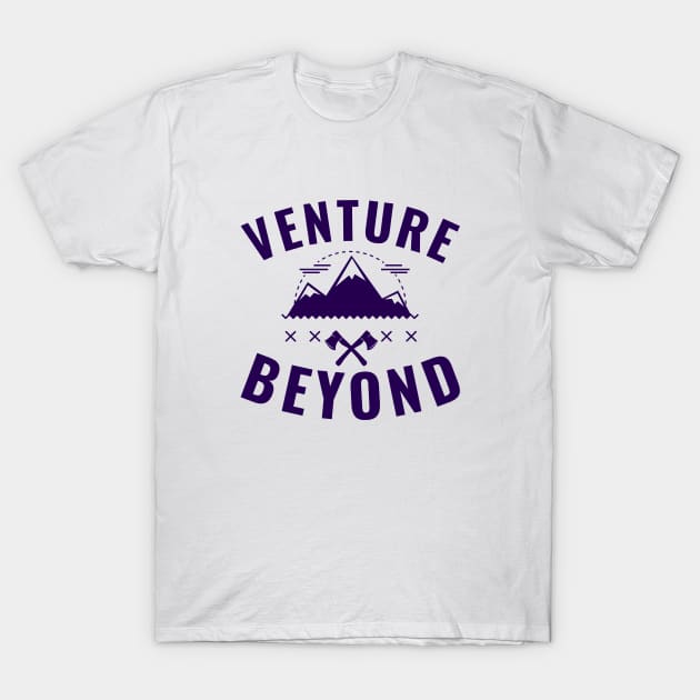 Venture Beyond, mountain climbing, outdoor life, adventure T-Shirt by Style Conscious